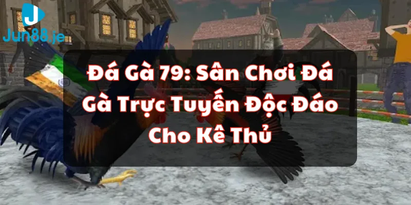 đá gà 79